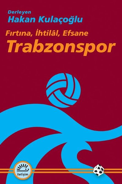 Trabzonspor: Fırtına İhtilal Efsane