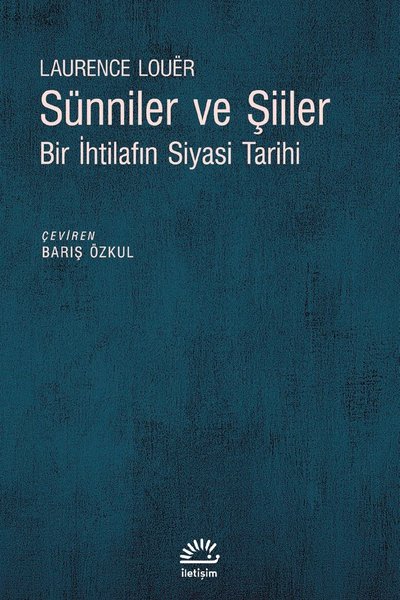 Sünniler ve Şiiler - Bir İhtilafın Siyasi