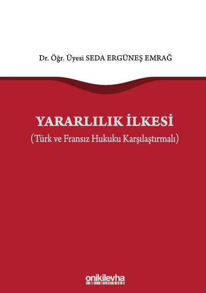 Yararlılık İlkesi - Türk ve Fransız Hukuku Karşılaştırmalı