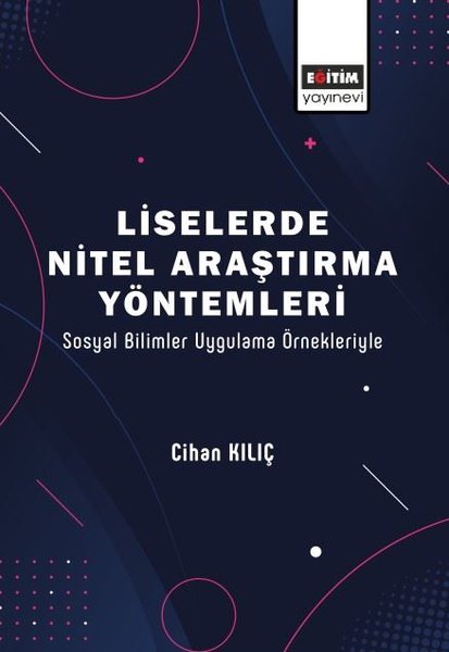 Liselerde Nitel Araştırma Yöntemleri - Sosyal Bilimler Uygulama Örnekleriyle