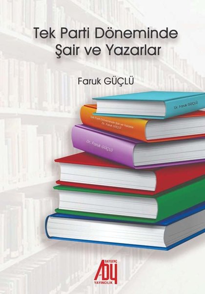 Yeni Tek Parti Döneminde Şair ve Yazarlar