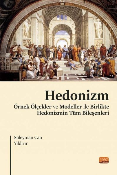 Hedonizm - Örnek Ölçekler ve Modeller ile Birlikte Hedonizmin Tüm Bileşenleri