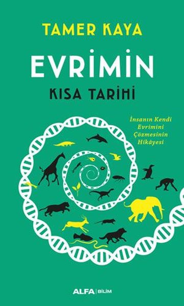 Evrimin Kısa Tarihi - İnsanın Kendi Evrimini Çözmesinin Hikayesi