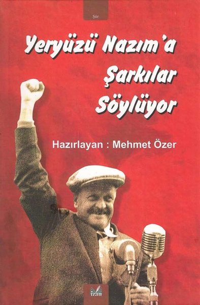 Yeryüzü Nazım'a Şarkılar Söylüyor