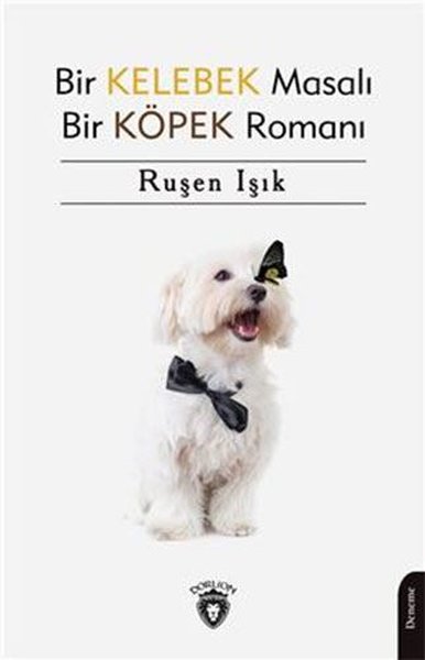 Bir Kelebek Masalı - Bir Köpek Romanı