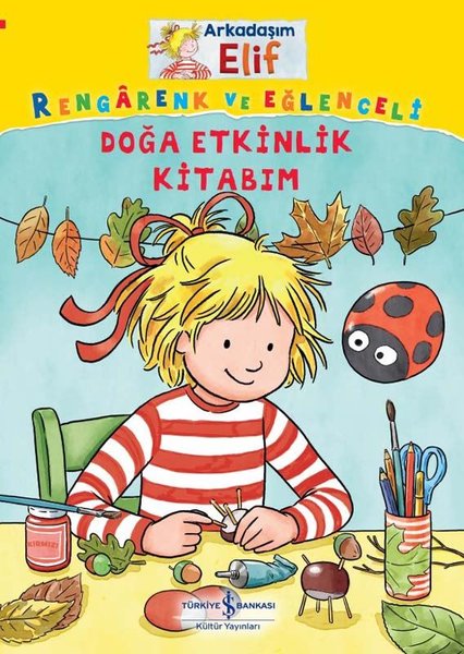 Rengarenk ve Eğlenceli Doğa Etkinlik Kitabm - Arkadaşım Elif