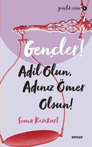 Gençler! Adil Olun Adınız Ömer Olsun! Gençlik Serisi 5