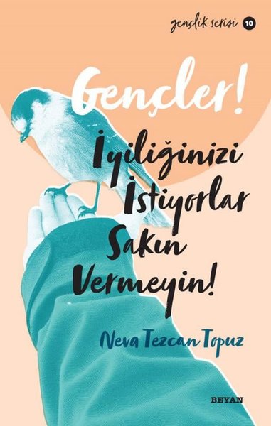 Gençler! İyiliğinizi İstiyorlar Sakın Vermeyin! Gençlik Serisi 10