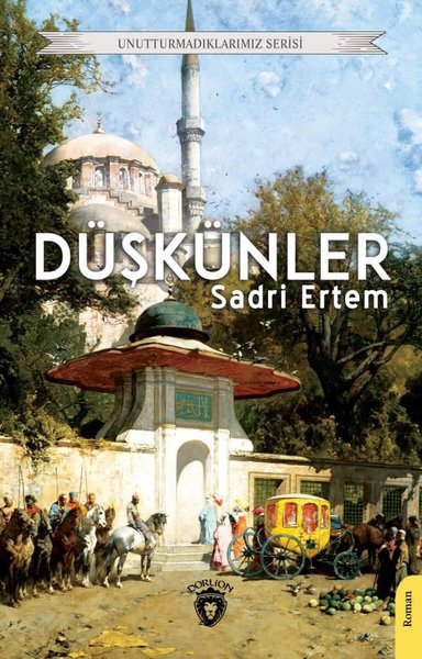 Düşkünler - Unutturmadıklarımız Serisi