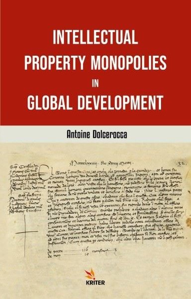 Intellectual Property Monopolies in Global Development