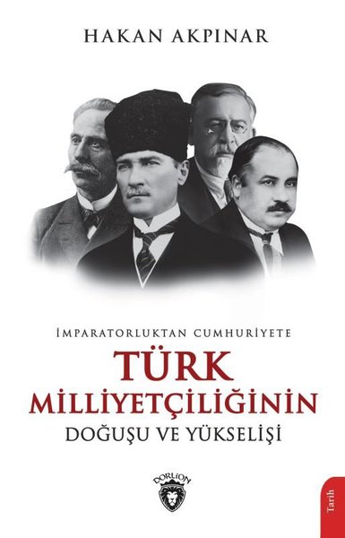 Türk Milliyetçiliğinin Doğuşu ve Yükselişi - İmparatorluktan Cumhuriyete