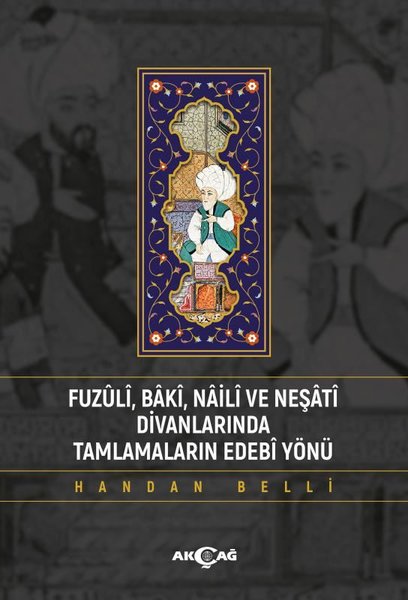Fuzuli Baki Naili ve Neşati Divanlarında Tamlam...