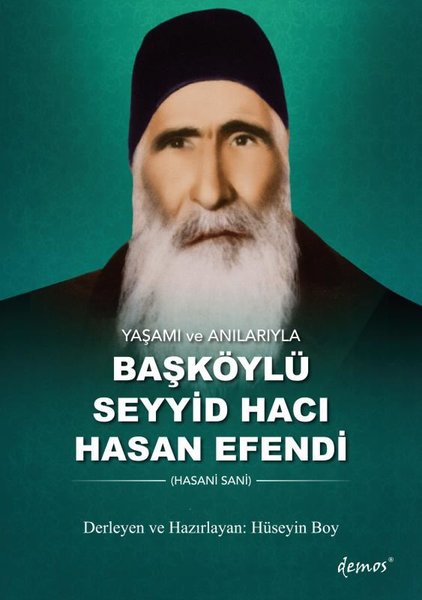 Başköylü Seyyid Hacı Hasan Efendi - Yaşamı ve Anılarıyla