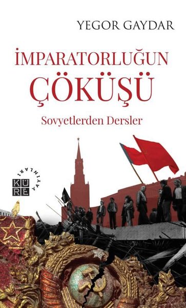 İmparatorluğun Çöküşü - Sovyetlerden Dersler