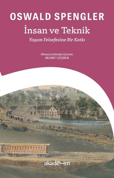 İnsan ve Teknik: Yaşam Felsefesine Bir Katkı