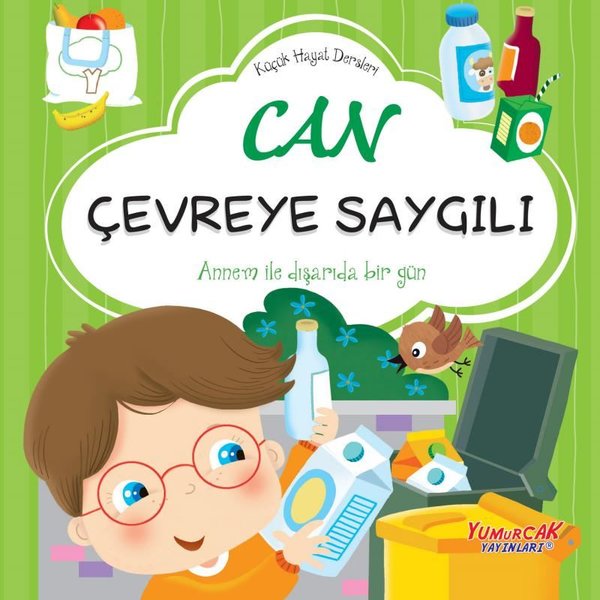 Can Çevreye Saygılı - Küçük Hayat Dersleri