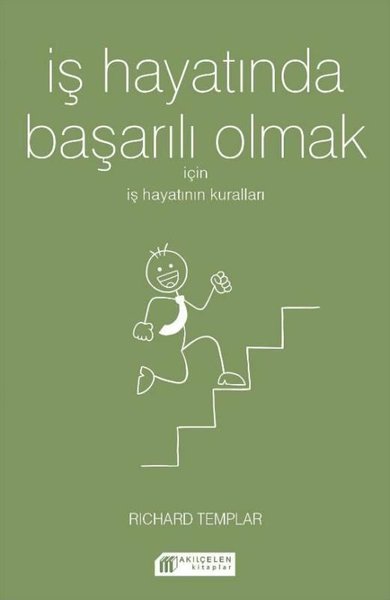 İş Hayatında Başarılı Olmak için İş Hayatının Kuralları