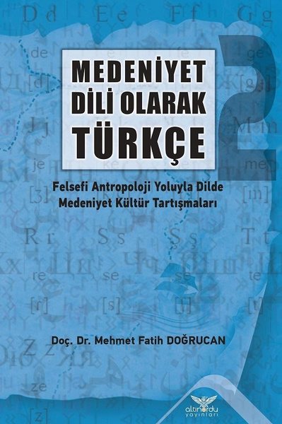 Medeniyet Dili Olarak Türkçe - Felsefi Antropol...