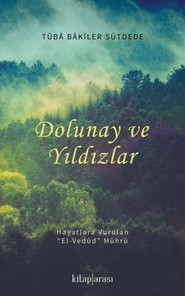 Dolunay ve Yıldızlar - Hayatlara Vurulan El-Vedud Mührü