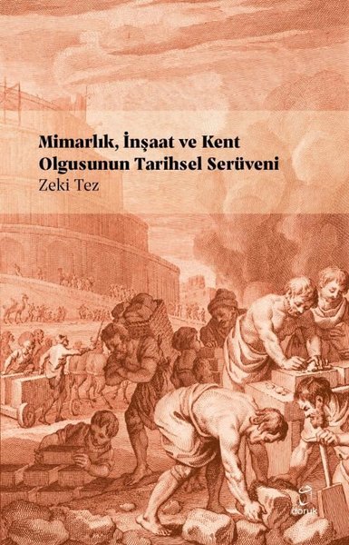 Mimarlık İnşaat ve Kent Olgusunun Tarihsel Serü...