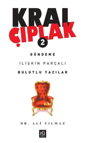 Kral Çıplak 2 - Gündeme İlişkin Parçalı Bulutlu Yazılar