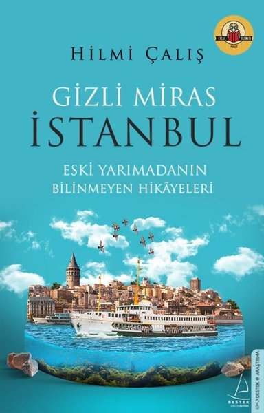 Gizli Miras İstanbul - Eski Yarımadanın Bilinmeyen Hikayeleri