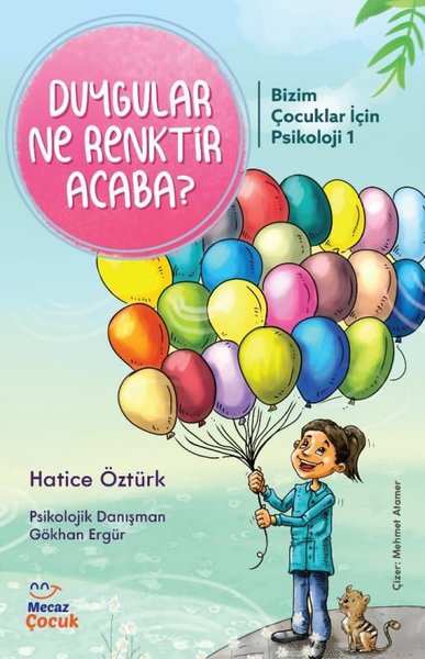 Duygular Ne Renktir Acaba? Bizim Çocuklar için Psikoloji 1