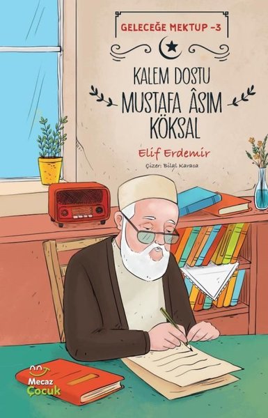 Kalem Dostu Mustafa Asım Köksal - Geleceğe Mekt...
