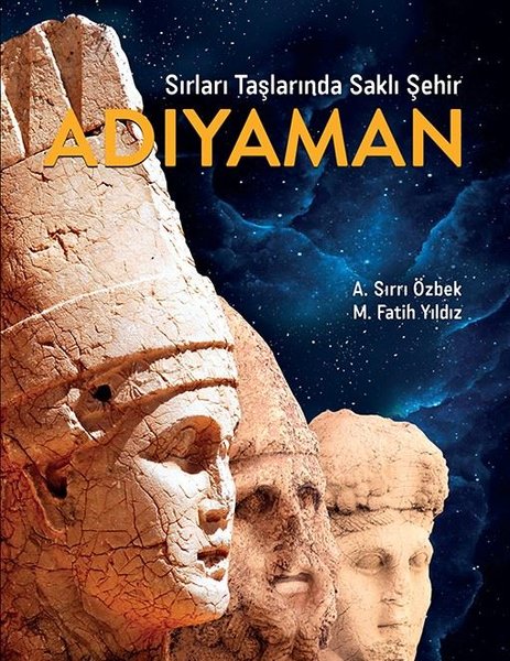 Adıyaman - Sırları Taşlarında Saklı Şehir