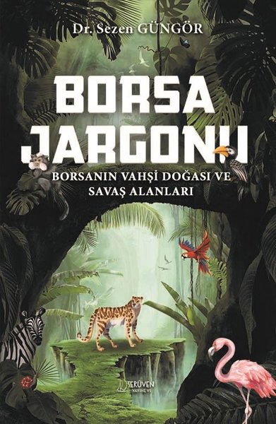 Borsa Jargonu - Borsanın Vahşi Doğası ve Savaş Alanları