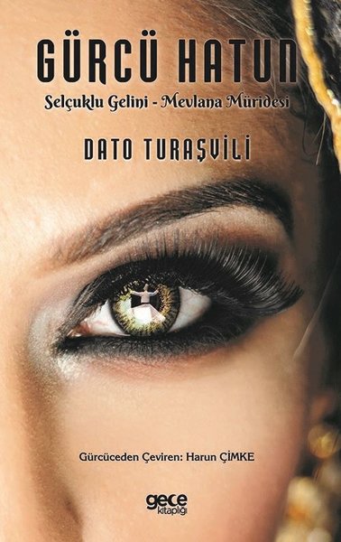 Gürcü Hatun: Selçuklu Gelini - Mevlana Müridesi