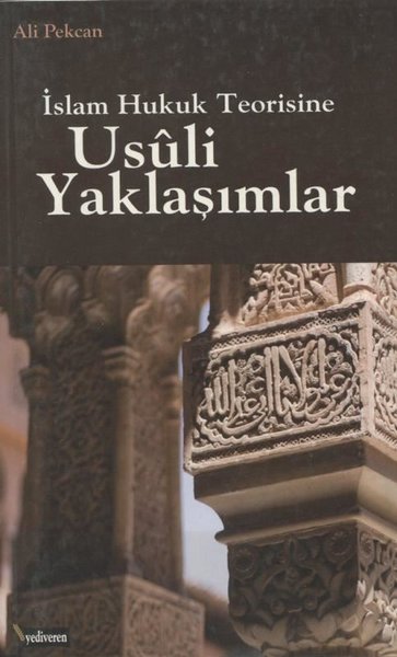 Usuli Yaklaşımlar - İslam Hukuk Teorisine