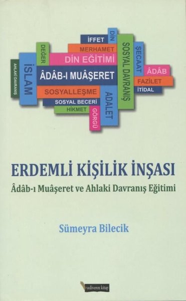 Erdemli Kişilik İnşası - Adabı Muaşeret ve Ahlaki Davranış Eğitimi