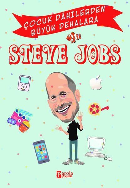 Steve Jobs - Çocuk Dahilerden Büyük Dehalara