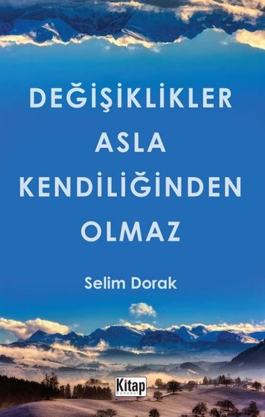 Değişiklikler Asla Kendiliğinden Olmaz