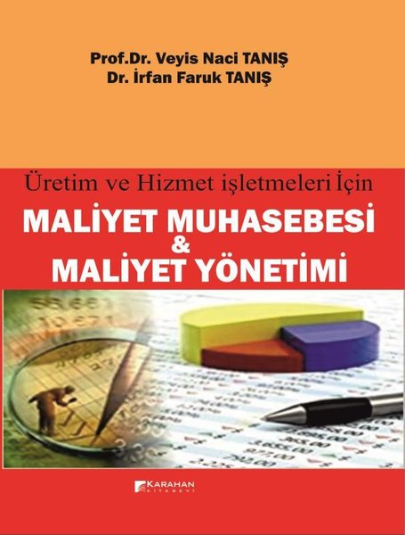 Maliyet Muhasebesi ve Maliyet Yönetimi - Üretim ve Hizmet İşletmeleri için