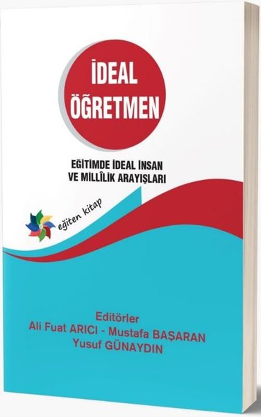 İdeal Öğretmen - Eğitimde İdeal İnsan ve Millilik Arayışları