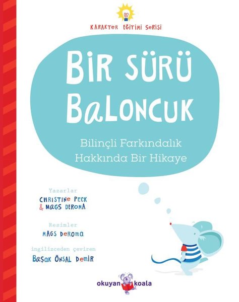 Bir Sürü Baloncuk - Bilinçli Farkındalık Hakkında Bir Hikaye - Karakter Eğitimi Serisi