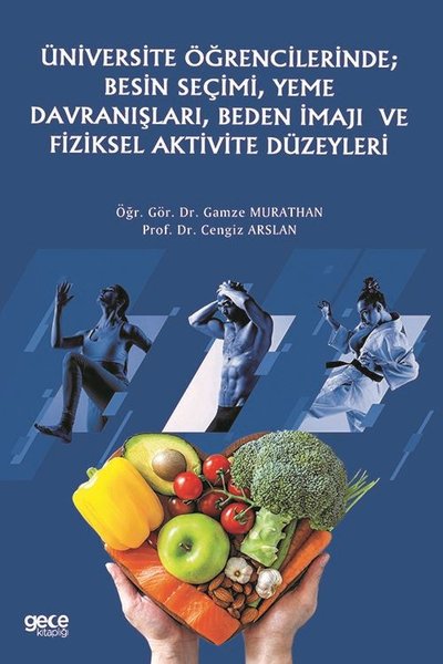 Üniversite Öğrencilerinde Besin Seçimi Yeme Davranışları Beden İmajı ve Fiziksel Aktivite Düzeyler