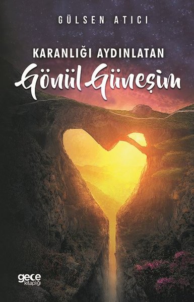 Karanlığı Aydınlatan Gönül Güneşim