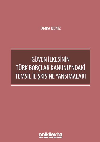 Güven İlkesinin Türk Borçlar Kanunu'ndaki Temsil İlişkisine Yansımaları