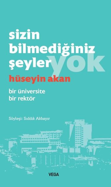 Sizin Bilmediğiniz Şeyler Yok - Bir Üniversite Bir Rektör