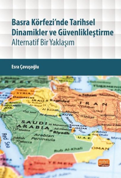 Basra Körfezi'nde Tarihsel Dinamikler ve Güvenlikleştirme - Alternatif Bir Yaklaşım