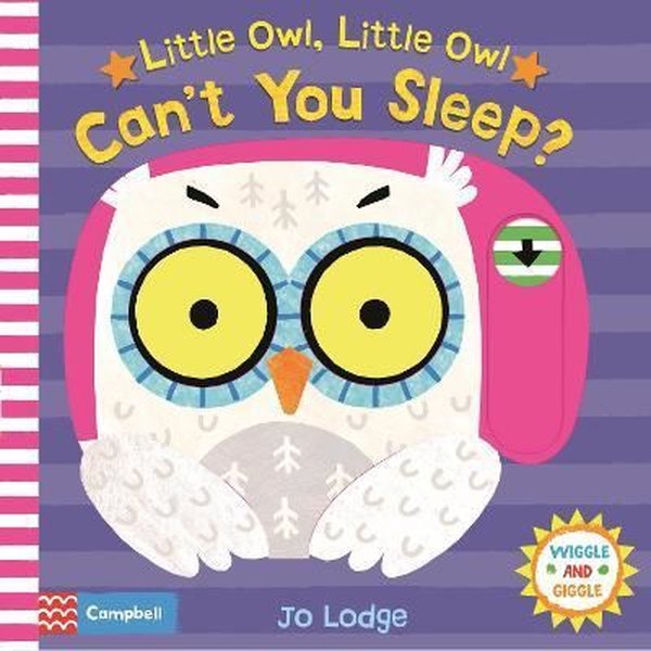 Little Owl Little Owl Can't You Sleep?