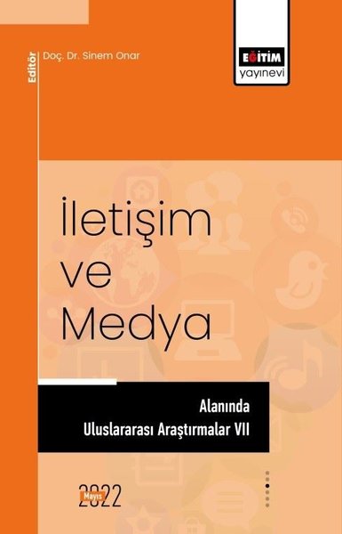 İletişim ve Medya Alanında Uluslararası Araştırmalar 7