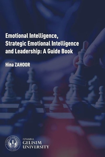 Emotional Intelligence Strategic Emotional Intelligence and Leadership: A Guide Book