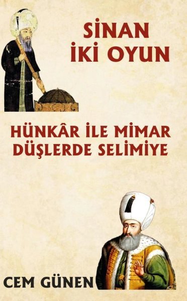 Hünkar ile Mimar - Düşlerde Selimiye - Sinan 2 Oyun