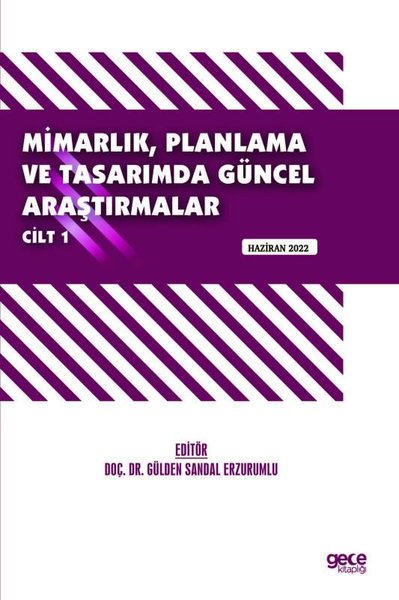 Mimarlık Planlama ve Tasarımda Güncel Araştırmalar 1 - Haziran 2022