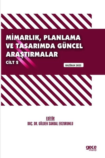 Mimarlık Planlama ve Tasarımda Güncel Araştırmalar 2 - Haziran 2022