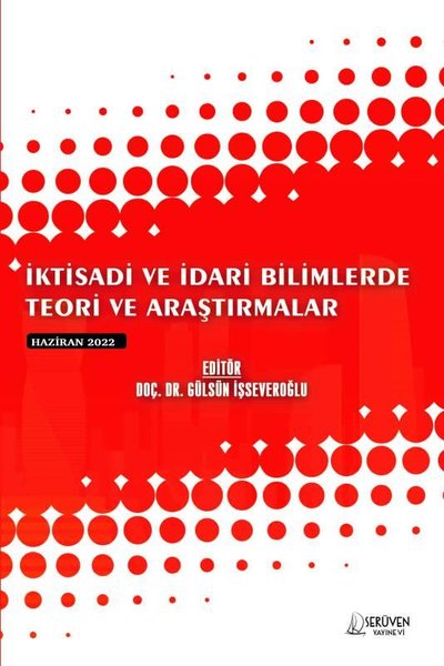 İktisadi ve İdari Bilimlerde Teori ve Araştırmalar - Haziran 2022